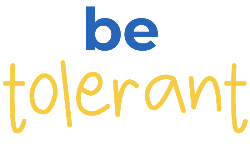 be tolerant